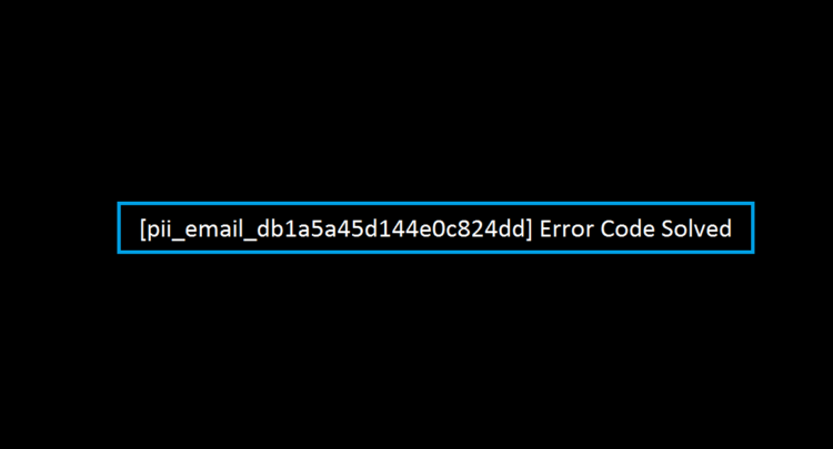 [pii_email_db1a5a45d144e0c824dd] Error Code Solved