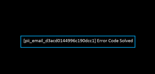 [pii_email_d3acd0144996c190dcc1] Error Code Solved